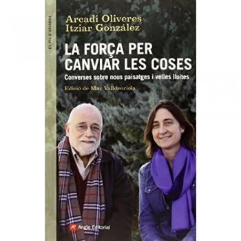 La Força Per Canviar Les Coses: Converses sobre nous paisatges i velles lluites: 83