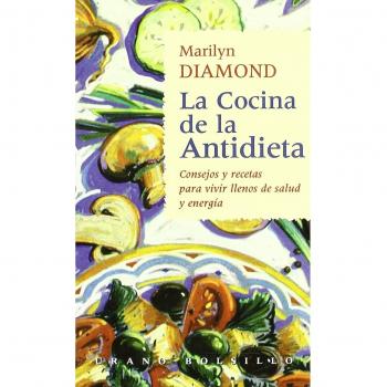 La cocina de la antidieta - Marilyn diamond