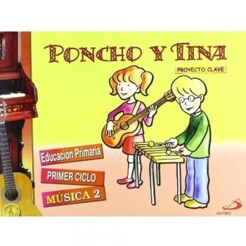 Poncho y Tina 2. Proyecto Clave. Música 2: Educación Primaria. Primer ciclo - Libro del alumno - 9788428525107