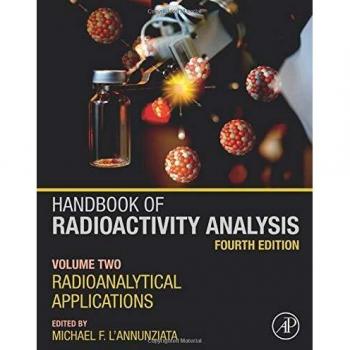 Handbook of Radioactivity Analysis: Volume 2 - Radiation Physics and Radioanalytical Applications