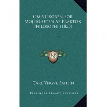 Om Vilkoren For Mojligheten Af Praktisk Philosophi