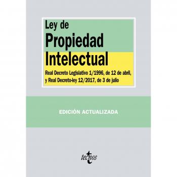 Ley de Propiedad Intelectual: Real Decreto Legislativo 1/1996, de 12 de abril, y Real Decreto-ley 12/2017, de 3 de julio