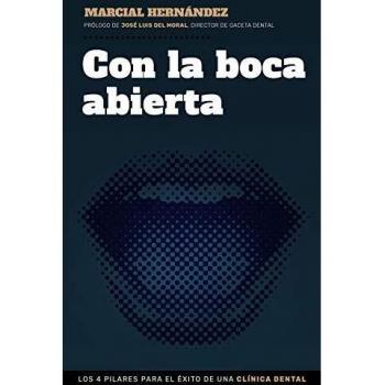 Con la boca abierta: Los 4 pilares para el éxito de una clínica dental