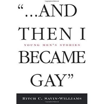 . . . And Then I Became Gay: Young Men's Stories