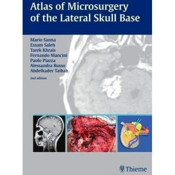 Thieme Medical Publishers Lateral Skull Base Microsurgery Atlas