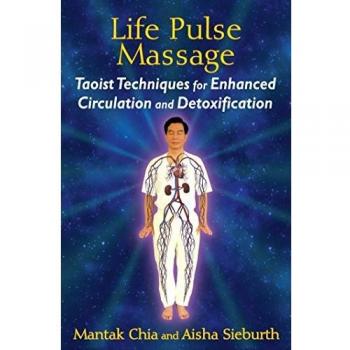 Life Pulse Massage: Taoist Techniques for Enhanced Circulation and Detoxification