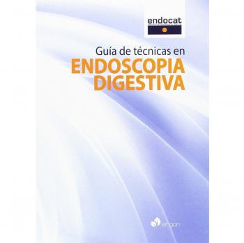 Guía de técnicas en endoscopia digestiva