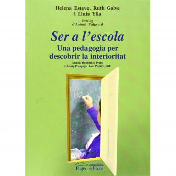 Ser a l'escola - Esteve Armengol, Helena;Galve Beorlegui, Ruth;Ylla Janer, Lluís M.