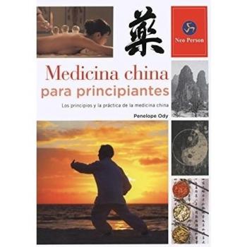 Medicina China Para Principiantes: Los principios y la práctica de la medicina china - Penelope Ody