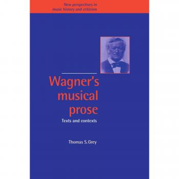 Prosa Musical de Wagner: Textos y Contextos (Nuevas Perspectivas en Historia y Crítica Musical, Volumen 3) - Edición Rústica