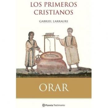 Orar: Los primeros cristianos