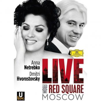Live from Red Square Moscow - Anna Netrebko & Dmitri Hvorostovsky [Blu-ray]