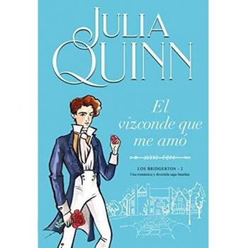 The Viscount Who Loved Me (Bridgerton 2) - Novel by Julia Quinn