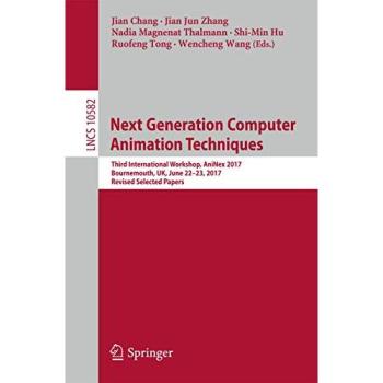 Next Generation Computer Animation Techniques: Third International Workshop, AniNex 2017, Bournemouth, UK, June 22-23, 2017, Revised Selected Papers: 10582