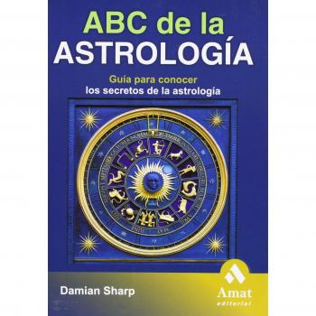 ABC de la Astrología: Guía para conocer los secretos de la astrología