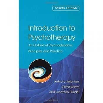 Introduction to Psychotherapy: An Outline of Psychodynamic Principles and Practice, Fourth Edition