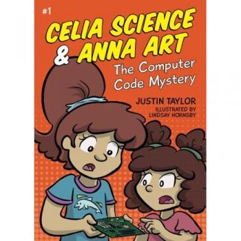 El misterio del código informático (Celia Ciencia & Anna Arte, Band 1)