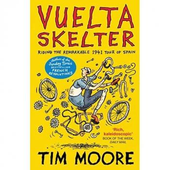 Libro Vuelta Skelter: Montando el Notable Tour de España de 1941 por Tim Moore