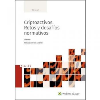 Criptoactivos. Retos y desafíos Normativos