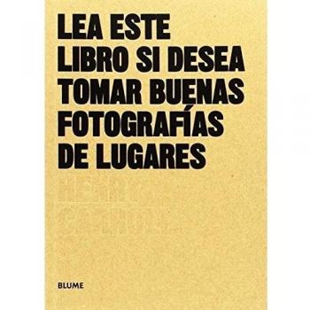 Lea este libro si desea tomar buenas fotografías De Lugares - Henry Carroll