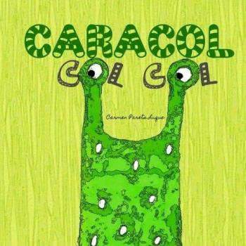 Caracol Col Col: Cuento infantil sobre la Autoestima - 9781530324811