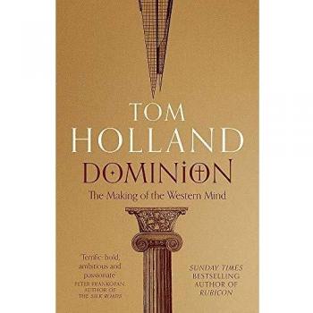 Dominion: The Making of the Western Mind
