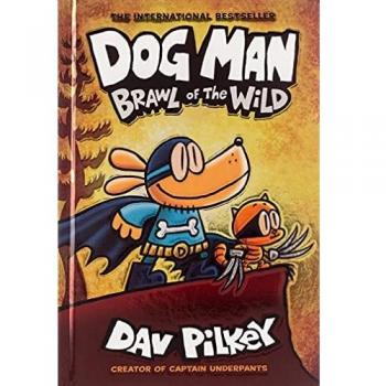 Dog Man: Brawl of the Wild: A Graphic Novel