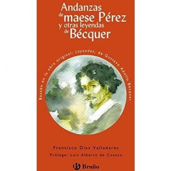 Andanzas de maese Pérez y otras leyendas de Bécquer