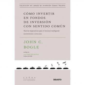 Cómo invertir en fondos de inversión con sentido común: Nuevos imperativos para el inversor inteligente - John C. Bogle