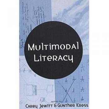 Multimodal Literacy: New Literacies and Digital Knowledge by Chris Bigum & Carey Jewitt