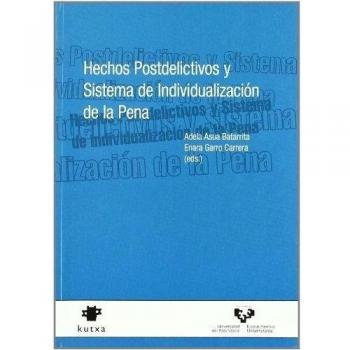 Hechos postdelictivos y sistema de individualización de la pena