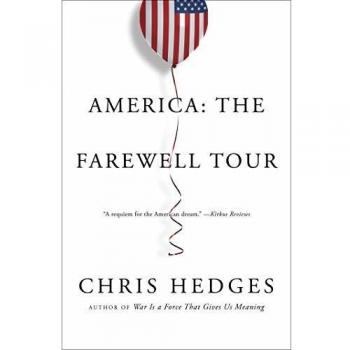 America: The Farewell Tour by Chris Hedges