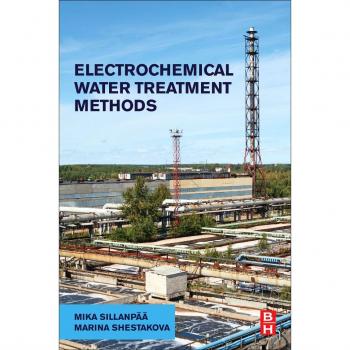 Electrochemical Water Treatment Methods: Fundamentals, Methods and Full Scale Applications