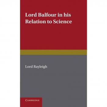 Lord Balfour y su Relación con la Ciencia - Edición en Rústica
