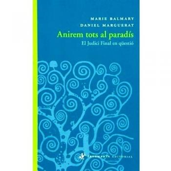 Anirem Tots Al Paradís. El Judici Final En Qüestió