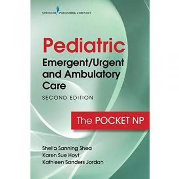 Pediatric Emergent/Urgent and Ambulatory Care: The Pocket NP