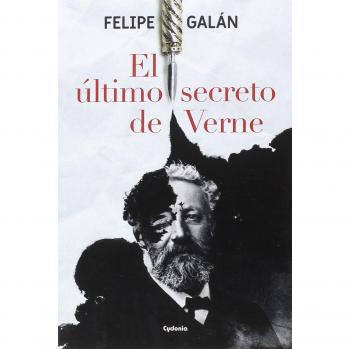 El último secreto de Verne: 6 - Felipe Galán Camacho