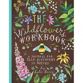 Wildflower's Workbook: A Journal for Self-Discovery in Nature