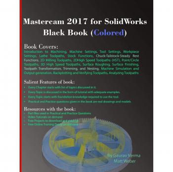 Mastercam 2017 for SolidWorks Illustrated Guide (Colored Edition) by Gaurav Verma
