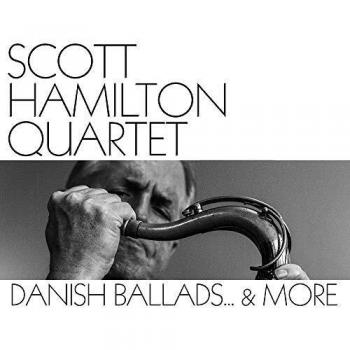 Danish Ballads & More / Scott Hamilton Quartet