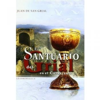 El Santuario del Grial en el Catarismo: Los Inmortales II