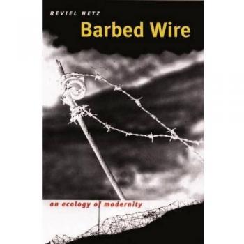 Barbed Wire: An Ecology of Modernity