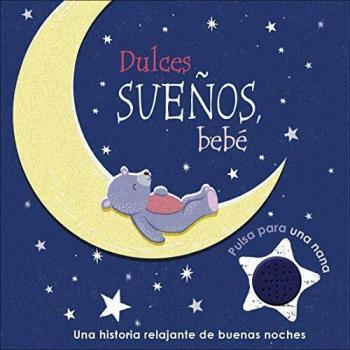 Dulces sueños, bebé: Una historia relajante de buenas noches