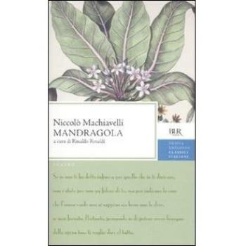 Mandragola de Niccolò Machiavelli - Edición Especial con Análisis Crítico y Comentarios