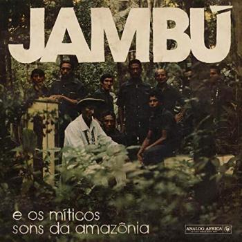 Jambú - É Os Míticos Sons Da Amazônia