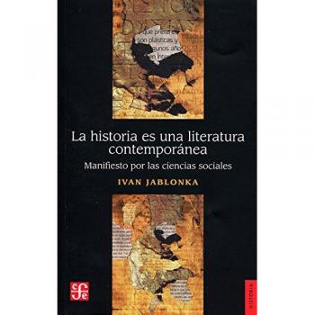 LA HISTORIA ES UNA LITERATURA CONTEMPORÁNEA Manifiesto por las ciencias sociales