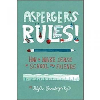 Asperger's Rules!: How To Make Sense of School and Friends