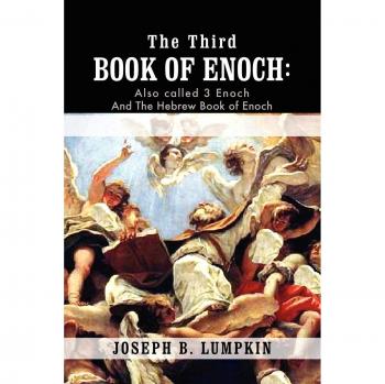 The Third Book of Enoch: 3 Enoch - The Hebrew Book of Enoch by Joseph B. Lumpkin