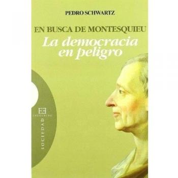 En busca de Montesquieu: La democracia en peligro