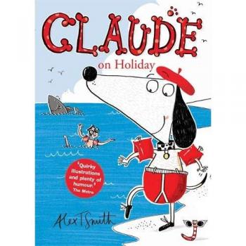 Libro Claude de Vacaciones por Alex T. Smith